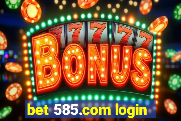 bet 585.com login